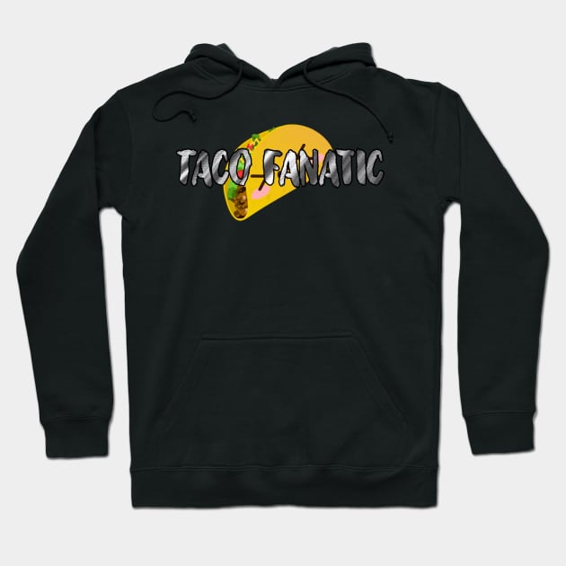 Taco Fanatic Hoodie by Narrie